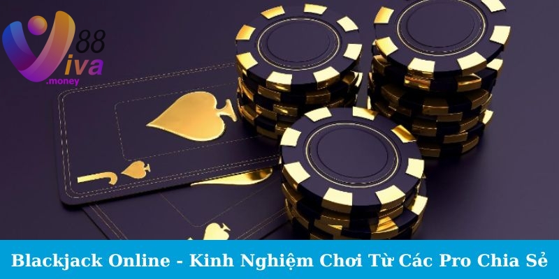 Mẹo Tối Ưu Hóa Lợi Nhuận Trong Blackjack Online